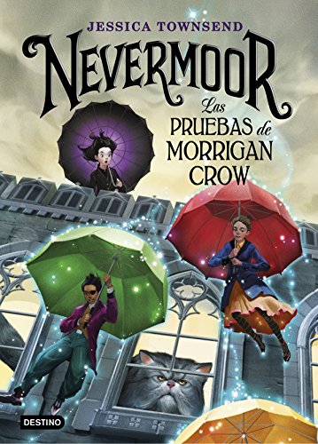 Nevermoor 1. Las pruebas de Morrigan Crow (Isla del Tiempo, Band 1) von Destino Infantil & Juvenil